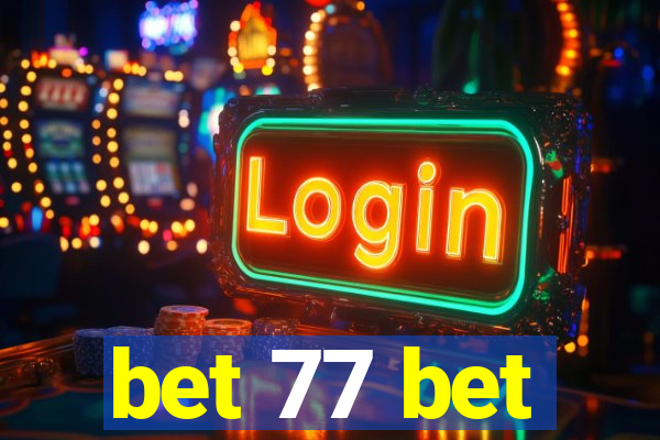 bet 77 bet